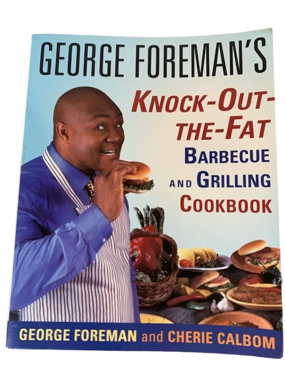 George Foreman’s Knock-Out-the-Fat BBQ & Grilling Cookbook 1996 Low-Fat Recipes